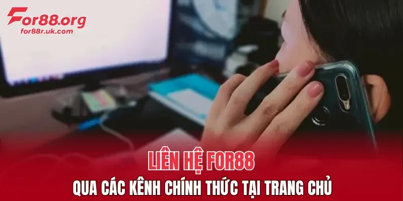 Liên hệ FOR88 qua các kênh chính thức tại trang chủ